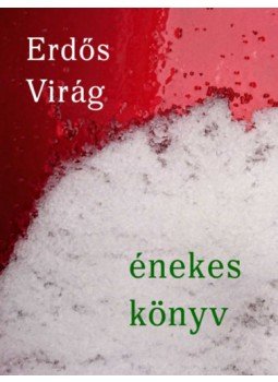 Erdős Virág - Énekes könyv Erdős Virág - Énekes könyv, null 2022 antikvár könyv