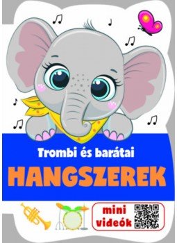 Nagy Emese (szerk.) - Trombi és barátai - Hangszerek Nagy Emese (szerk.) - Trombi és barátai - Hangszerek, null 2022 antikvár könyv