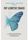 Jonathan Passmore, Tracy Sinclair - Így lehetsz coach