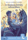 Miklya Luzsányi Mónika - A kamasz király udvarában