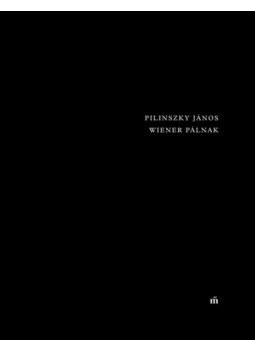 Pilinszky János - Wiener Pálnak Pilinszky János - Wiener Pálnak, Budapest 2022 antikvár könyv
