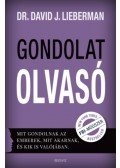 Dr. David J. Lieberman - Gondolatolvasó - Mit gondolnak az emberek, mit akarnak, és kik is valójában.