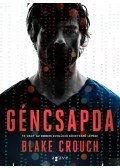 Blake Crouch - Géncsapda - Te vagy az emberi evolúció következő lépése