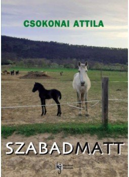 Csokonai Attila - Szabadmatt Csokonai Attila - Szabadmatt, null 2022 antikvár könyv