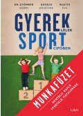 Ruzits Éva, Gyömbér Noémi, Kovács Krisztina - Gyereklélek sportcipőben munkafüzet - Mentális napló sportoló fiataloknak