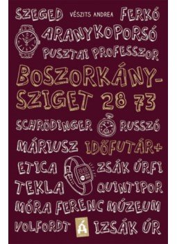 Vészits Andrea - Időfutár+ - Boszorkánysziget 28 73 Vészits Andrea - Időfutár+ - Boszorkánysziget 28 73, Budapest 2022 antikvár könyv
