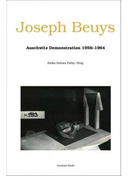 - Joseph Beuys - Auschwitz Demonstration 1956-1964 - Joseph Beuys - Auschwitz Demonstration 1956-1964, null 2022 antikvár könyv