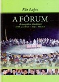 Für Lajos - A Fórum - A mozgalom tündöklése 1988. január - 1990. április