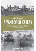 Számvéber Norbert - A vándorló katlan - A német 1. páncéloshadsereg küzdelme a túlélésért, 1944. március-április