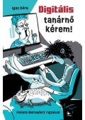 IGAZ DÓRA  - Digitális tanárnő kérem!