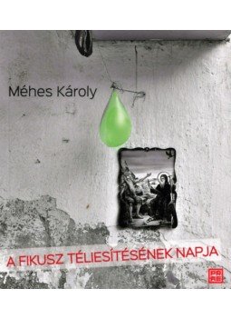 Méhes Károly - A fikusz téliesítésének napja Méhes Károly - A fikusz téliesítésének napja, Budakeszi 2022 antikvár könyv