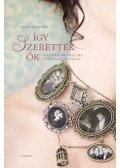 Nyáry Krisztián - Így szerettek ők 1. - Magyar irodalmi szerelmeskönyv