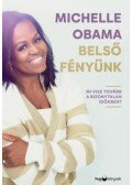 Michelle Obama - Belső fényünk - Mi visz tovább a bizonytalan időkben?