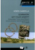 Vörös Gabriella - Szarmaták két folyó között - A kiskunhalasi Thorma János Múzeum római és római kori szarmata gyűjteménye (1-5. század)