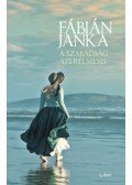 Fábián Janka - A szabadság szerelmesei