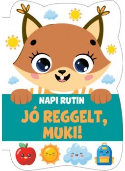 Erneszt Anna (Szerk.) - Napi rutin - Jó reggelt, Muki! Erneszt Anna (Szerk.) - Napi rutin - Jó reggelt, Muki!, null 2022 antikvár könyv