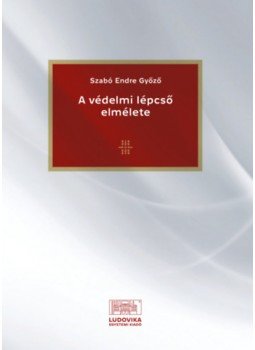 Szabó Endre Győző - A védelmi lépcső elmélete Szabó Endre Győző - A védelmi lépcső elmélete, null 2022 antikvár könyv