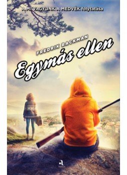 Fredrik Backman - Egymás ellen - puha táblás Fredrik Backman - Egymás ellen - puha táblás, null 2022 antikvár könyv