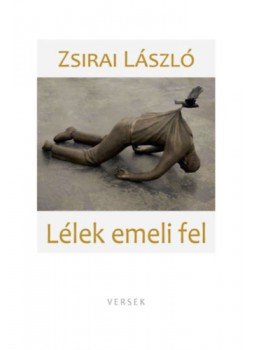 Zsirai László - Lélek emeli fel Zsirai László - Lélek emeli fel, null 2022 antikvár könyv