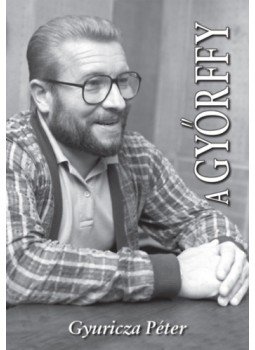 Gyuricza Péter - A Győrffy Gyuricza Péter - A Győrffy, null 2022 antikvár könyv