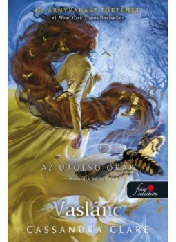 Cassandra Clare - Vaslánc - Az utolsó órák 2. - kemény kötés Cassandra Clare - Vaslánc - Az utolsó órák 2. - kemény kötés, null 2022 antikvár könyv