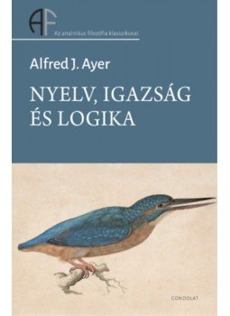 Alfred Jules Ayer - Nyelv, igazság és logika Alfred Jules Ayer - Nyelv, igazság és logika, null 2022 antikvár könyv
