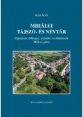 Kiss Jenő - Mihályi tájszó- és névtár - Tájszavak, földrajzi, személy- és állatnevek - Múlt és jelen