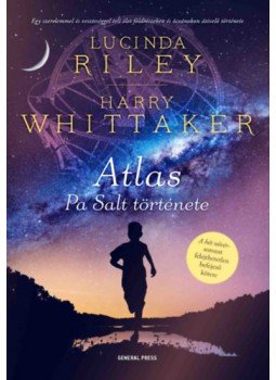 Lucinda Riley, Harry Whittaker - Atlas - Pa Salt története Lucinda Riley, Harry Whittaker - Atlas - Pa Salt története, Budapest 2024 antikvár könyv