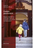 Fodorné Ablonczy Margit - Családpasztoráció - Hogyan segíthetnek a kazuális alkalmak a családi kapcsolatok rendezésében?