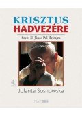 Jolanta Sosnowska - Krisztus hadvezére - Szent II. János Pál életrajza, 4. kötet