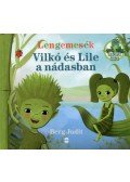 Berg Judit - Lengemesék - Vilkó és Lile a nádasban