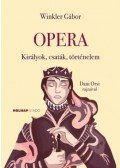 Winkler Gábor - Opera - Királyok, csaták, történelem
