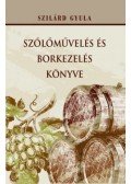 Szilárd Gyula - Szőlőművelés és borkezelés könyve