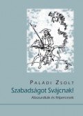 Paládi Zsolt - Szabadságot Svájcnak! - Abszurdkák és félpercesek