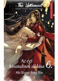 Mo Xiang Tong Xiu - Az égi hivatalnok áldása 6. - A The Untamed sorozat alapjául szolgáló regény szerzőjétől