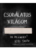 Keri Smith - Csodálatos világom