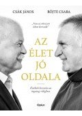 Csák János, Böjte Csaba - Az élet jó oldala