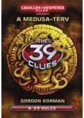 Gordon Korman - A 39 kulcs - A Medusa-terv - Cahillek a Vesperek ellen 1.