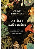 Merlin Sheldrake - Az élet szövedéke