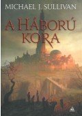 Michael J. Sullivan - A háború kora - Az Első Birodalom legendái 3.