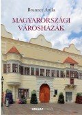 Brunner Attila - Magyarországi városházák