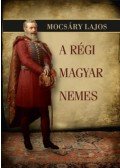 Mocsáry Lajos - A régi magyar nemes