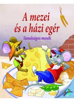 Nagy Éva (Szerk.) - A mezei és a házi egér - Tanulságos mesék Nagy Éva (Szerk.) - A mezei és a házi egér - Tanulságos mesék, null 2022 antikvár könyv