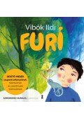 Vibók Ildi - Furi - Segítő mesék szuperérzékenyeknek, félénkeknek és szeretnivaló különcöknek