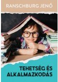 Dr. Ranschburg Jenő - Tehetség és alkalmazkodás