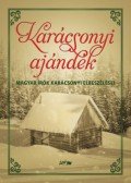  - Karácsonyi ajándék - Magyar írók karácsonyi elbeszélései