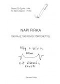 Sípos (S) Gyula - Napi firka - 100 rajz, 100 rövid történettel