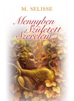M. Selisse - Mennyben született szerelem M. Selisse - Mennyben született szerelem, null 2022 antikvár könyv