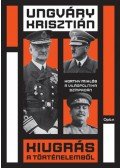 Ungváry Krisztián - Kiugrás a történelemből