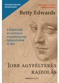 Betty Edwards - Jobb agyféltekés rajzolás - A kreativitás és a művészi magabiztosság fejlesztésének új útja